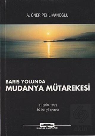 Barış Yolunda Mudanya Mütarekesi