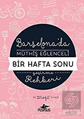 Barselona\'da Müthiş Eğlenceli Bir Hafta Sonu Geçir