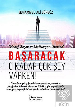 Başaracak O Kadar Çok Şey Varken!