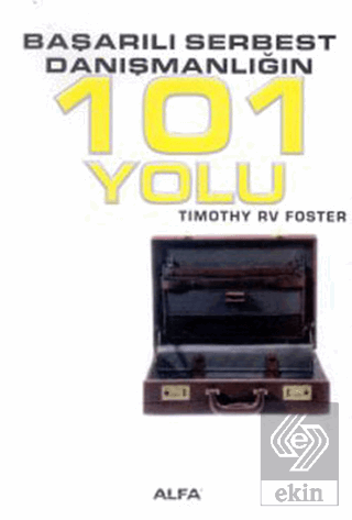 Başarılı Serbest Danışmanlığın 101 Yolu