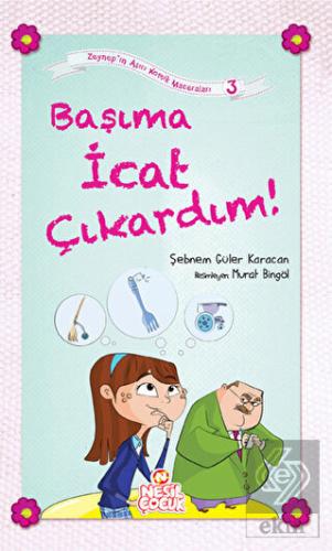 Başıma İcat Çıkardım!