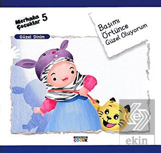 Başımı Örtünce Güzel Oluyorum - Güzel Dinim