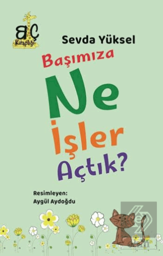 Başımıza Ne İşler Açtık?