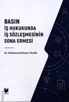 Basın İş Hukukunda İş Sözleşmesinin Sona Ermesi Muhammed Enes Yıldız A