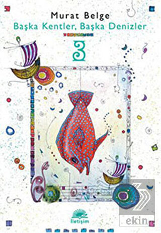 Başka Kentler, Başka Denizler 3