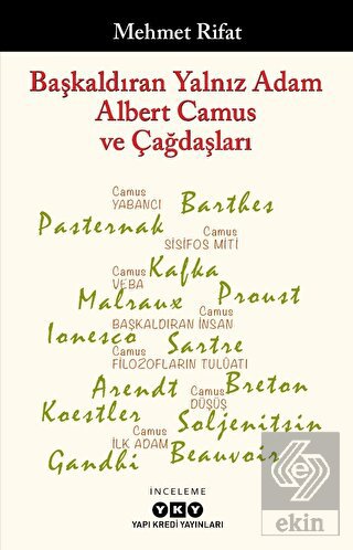 Başkaldıran Yalnız Adam Albert Camus ve Çağdaşları