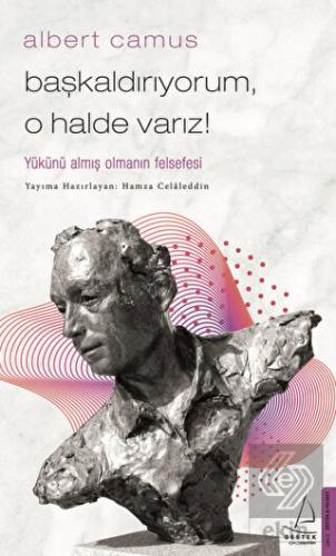 Başkaldırıyorum, O Halde Varız