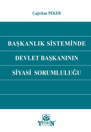Başkanlık sisteminde Devlet Başkanının Siyasi Sorumluluğu