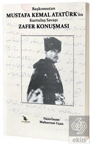 Başkomutan Mustafa Kemal Atatürk\'ün Kurtuluş Savaş