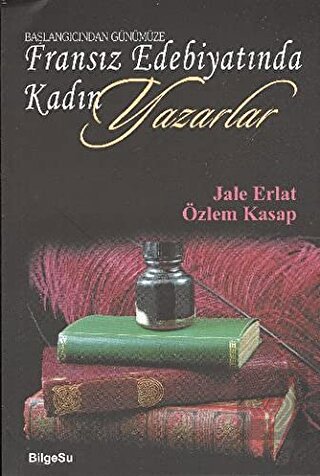 Başlangıcından Günümüze Fransız Edebiyatında Kadın