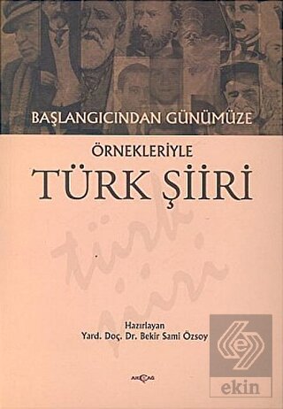 Başlangıcından Günümüze Örnekleriyle Türk Şiiri