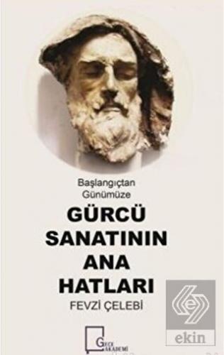 Başlangıçtan Günümüze Gürcü Sanatının Ana Hatları