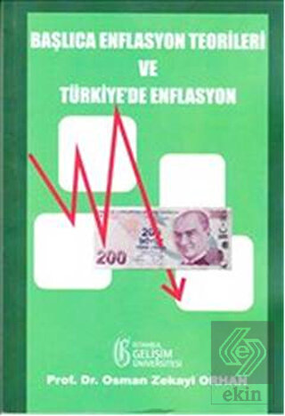 Başlıca Enflasyon Teorileri ve Türkiye\'de Enflasyo