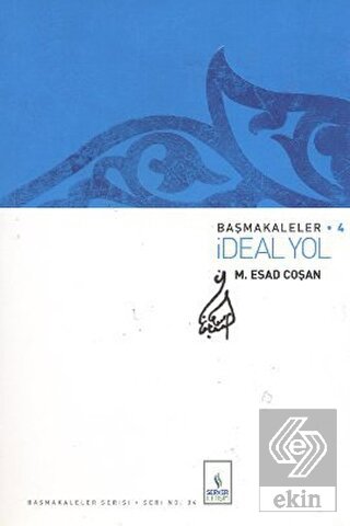 Başmakaleler 4 - İdeal Yol