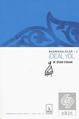 Başmakaleler 4 - İdeal Yol