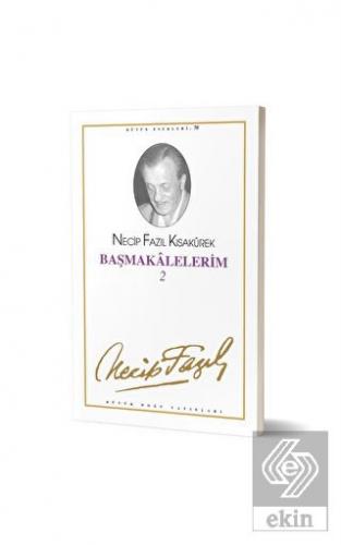 Başmakalelerim 2 : 61 - Necip Fazıl Bütün Eserleri