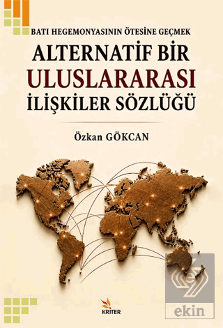 Batı Hegemonyasının Ötesine Geçmek - Alternatif Bir Uluslararası İlişkiler Sözlüğü