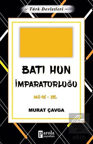 Batı Hun İmparatorluğu - Türk Devletleri 2