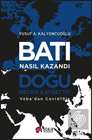 Batı Nasıl Kazandı, Doğu Neden Kaybetti?
