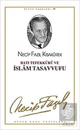 Batı Tefekkürü ve İslam Tasavvufu : 18 - Necip Faz