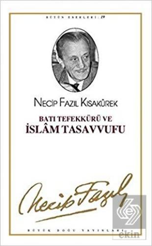 Batı Tefekkürü ve İslam Tasavvufu : 18 - Necip Faz