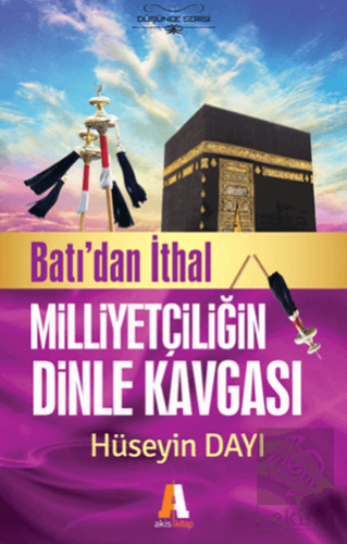 Batı\'dan İthal Milliyetçiliğin Dinle Kavgası