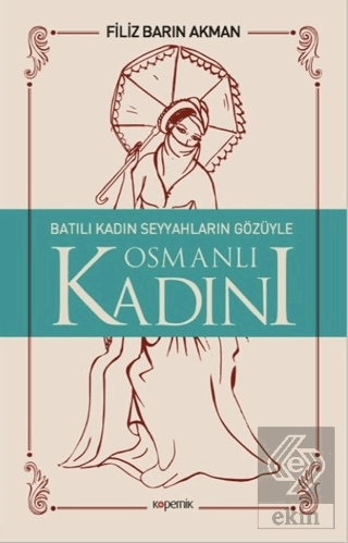 Batılı Kadın Seyyahların Gözüyle Osmanlı Kadını