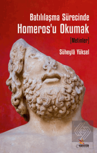 Batılılaşma Sürecinde Homeros'u Okumak (Metinler)