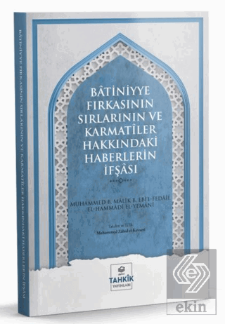 Batiniyye Fırkasının Sırlarının ve Karmatiler Hakkındaki Haberlerin İfşası