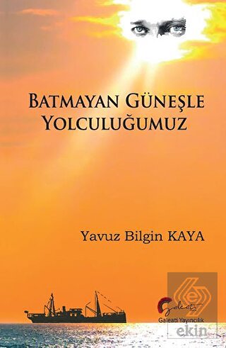 Batmayan Güneşle Yolculuğumuz