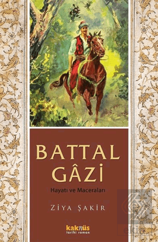 Battal Gazi Hayatı ve Maceraları