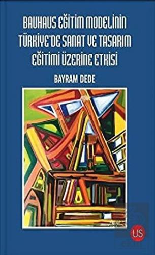 Bauhaus Eğitim Modelinin Türkiye'de Sanat ve Tasar