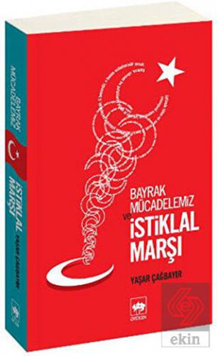 Bayrak Mücadelemiz ve İstiklal Marşı