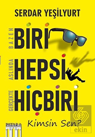 Bazen Biri Aslında Hepsi Gerçekte Hiçbiri - Kimsin