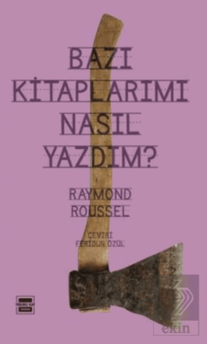 Bazı Kitaplarımı Nasıl Yazdım