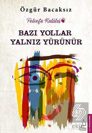 Bazı Yollar Yalnız Yürünür