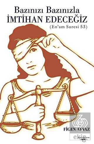 Bazınızı Bazınızla İmtihan Edeceğiz