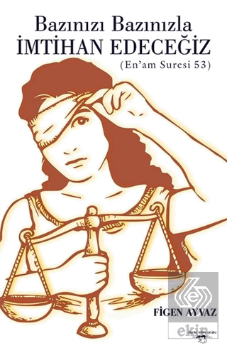 Bazınızı Bazınızla İmtihan Edeceğiz