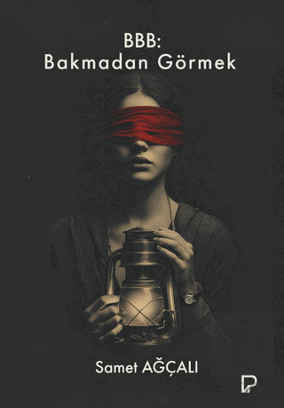 BBB: Bakmadan Görmek
