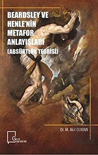 Beardsley ve Henle\'nin Metafor Anlayışları (Absürt