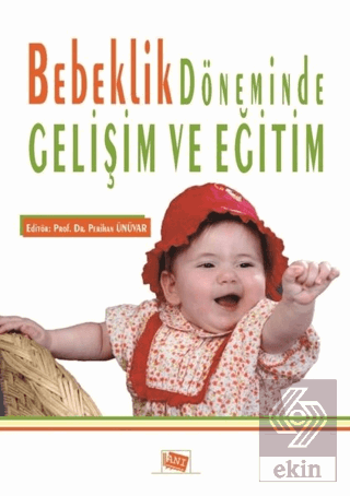 Bebeklik Döneminde Gelişim ve Eğitim
