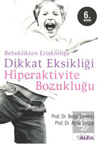 Bebeklikten Erişkinliğe Dikkat Eksikliği Hiperakt