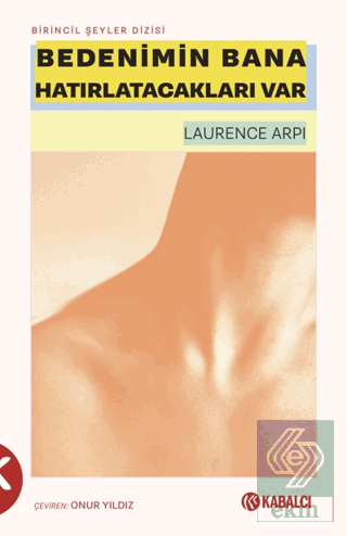 Bedenimin Bana Hatırlatacakları Var Laurence Arpi Kabalcı Yayınevi - D