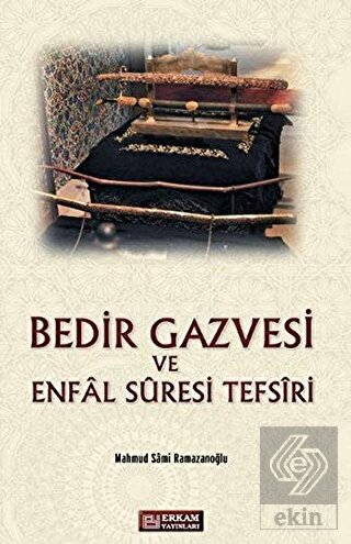 Bedir Gazvesi ve Enfal Suresi Tefsiri