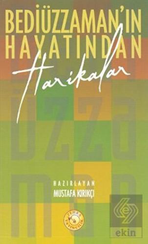 Bediüzzaman\'ın Hayatından Harikalar