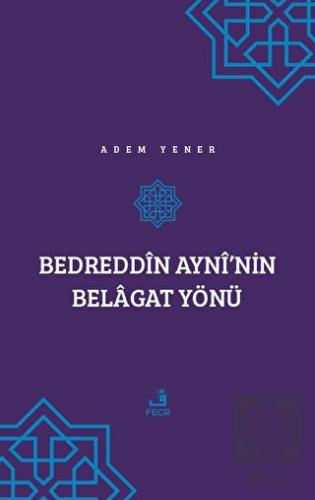 Bedreddin Ayni'nin Belagat Yönü