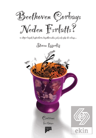 Beethoven Çorbayı Neden Fırlattı?