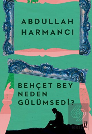 Behçet Bey Neden Gülümsedi?