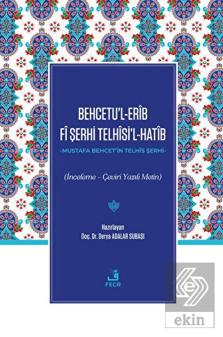 Behcetu'l-erib Fi Şerhi Telhisi'l-hatib