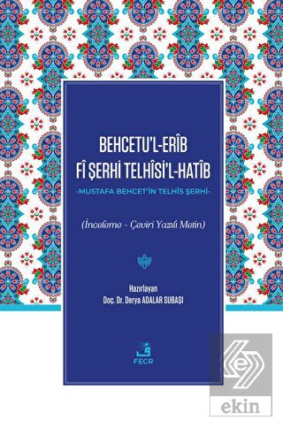 Behcetu'l-erib Fi Şerhi Telhisi'l-hatib